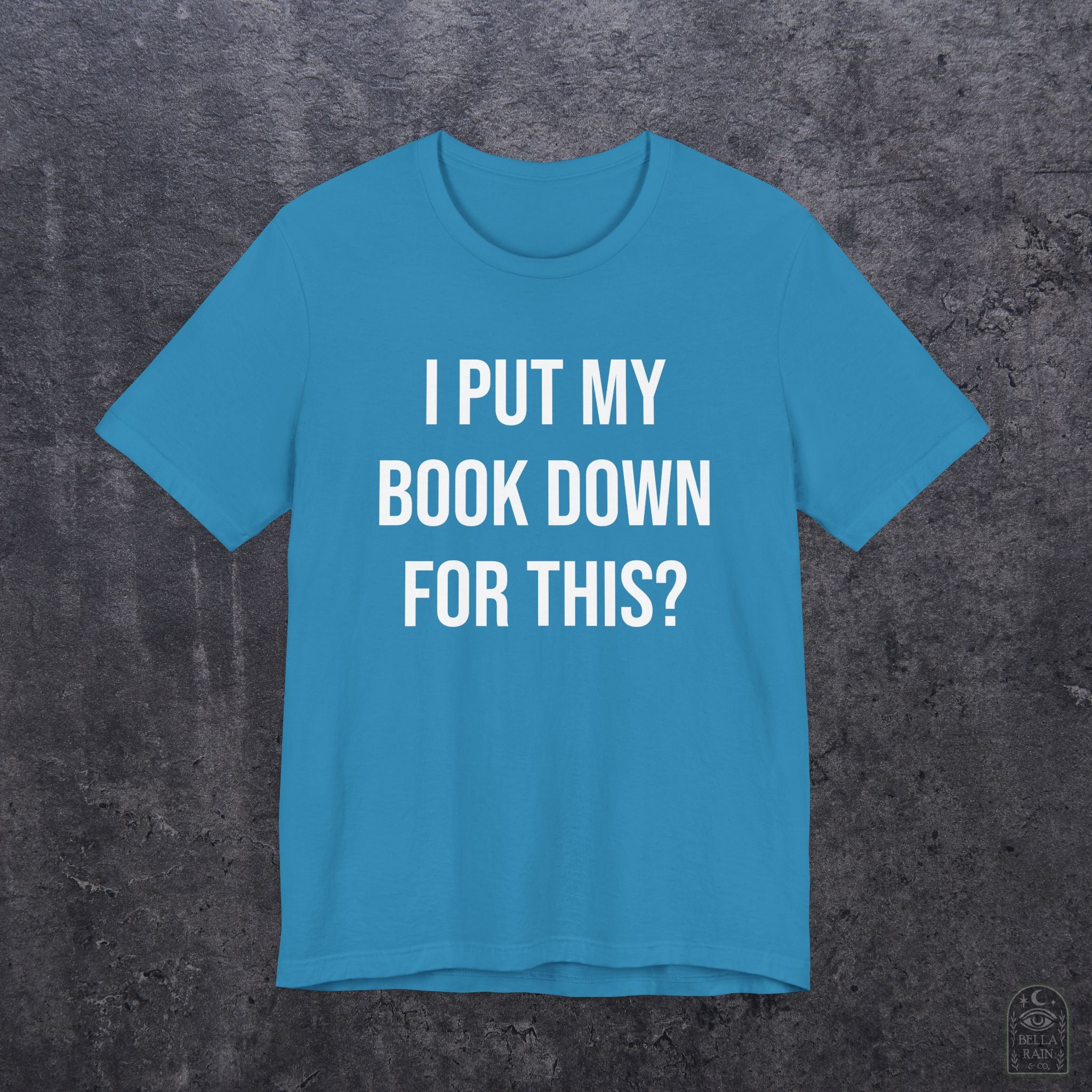 I Put My Book Down PREMIUM T-Shirt