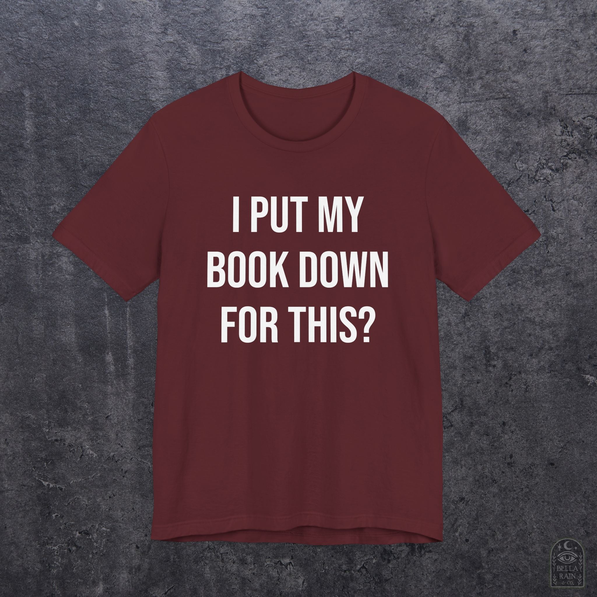 I Put My Book Down PREMIUM T-Shirt