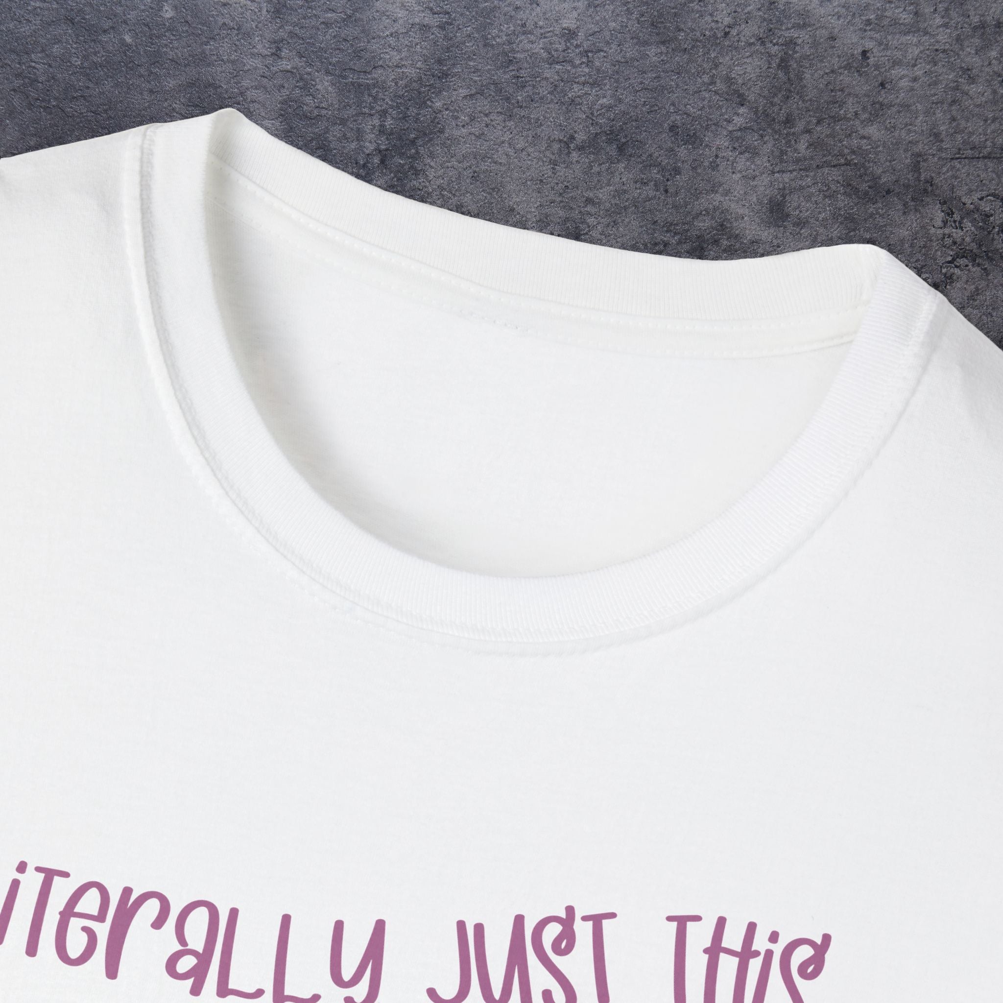 Literally Just This Unisex Softstyle T-Shirt