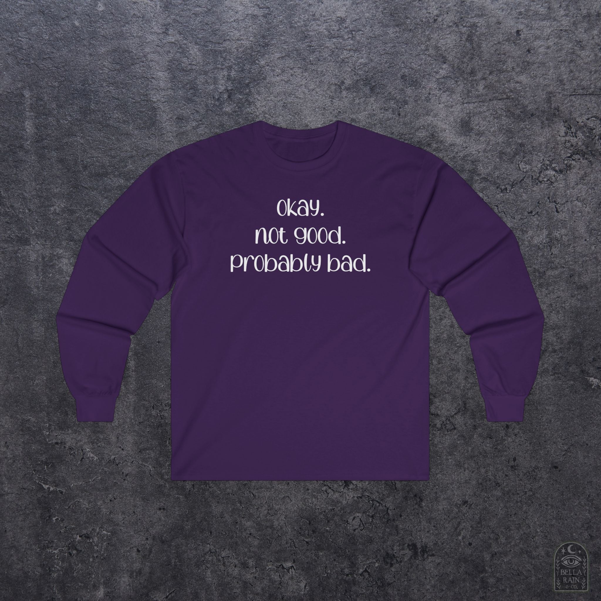 Okay, Not Good, Probably Bad Long Sleeve Tee