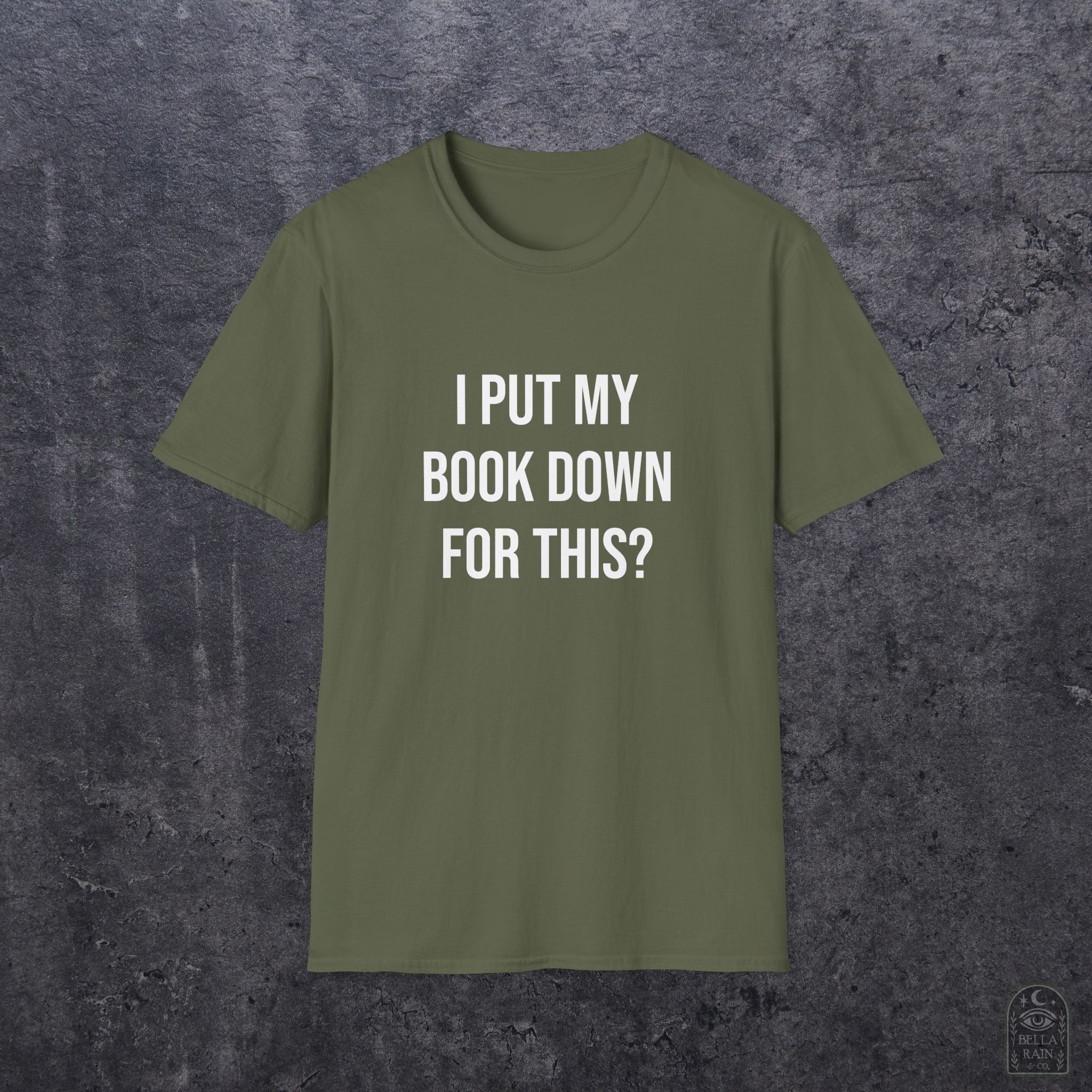 I Put My Book Down Unisex Softstyle T-Shirt