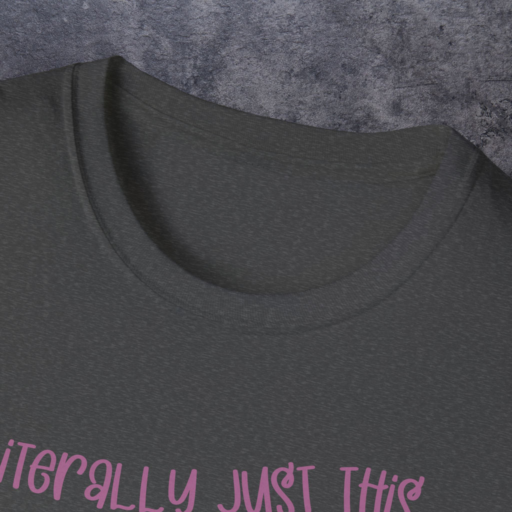 Literally Just This Unisex Softstyle T-Shirt