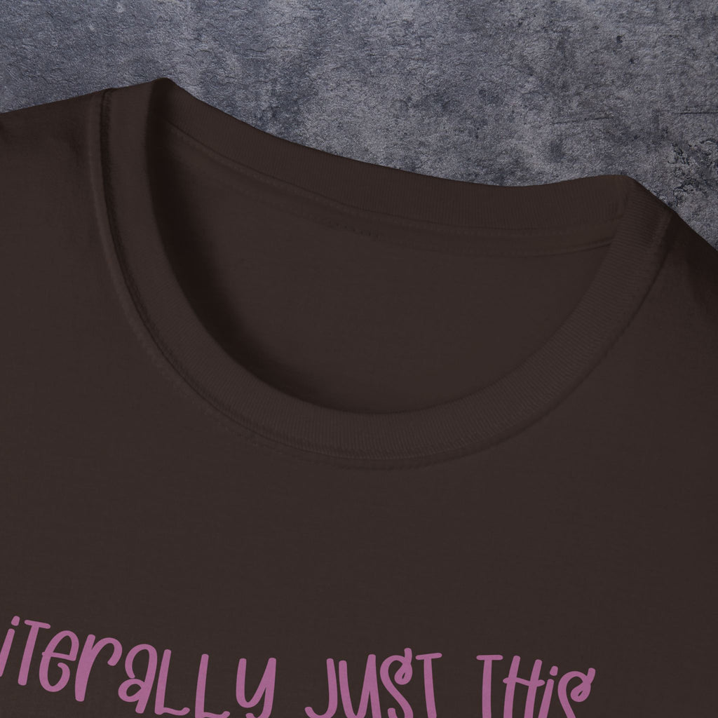 Literally Just This Unisex Softstyle T-Shirt