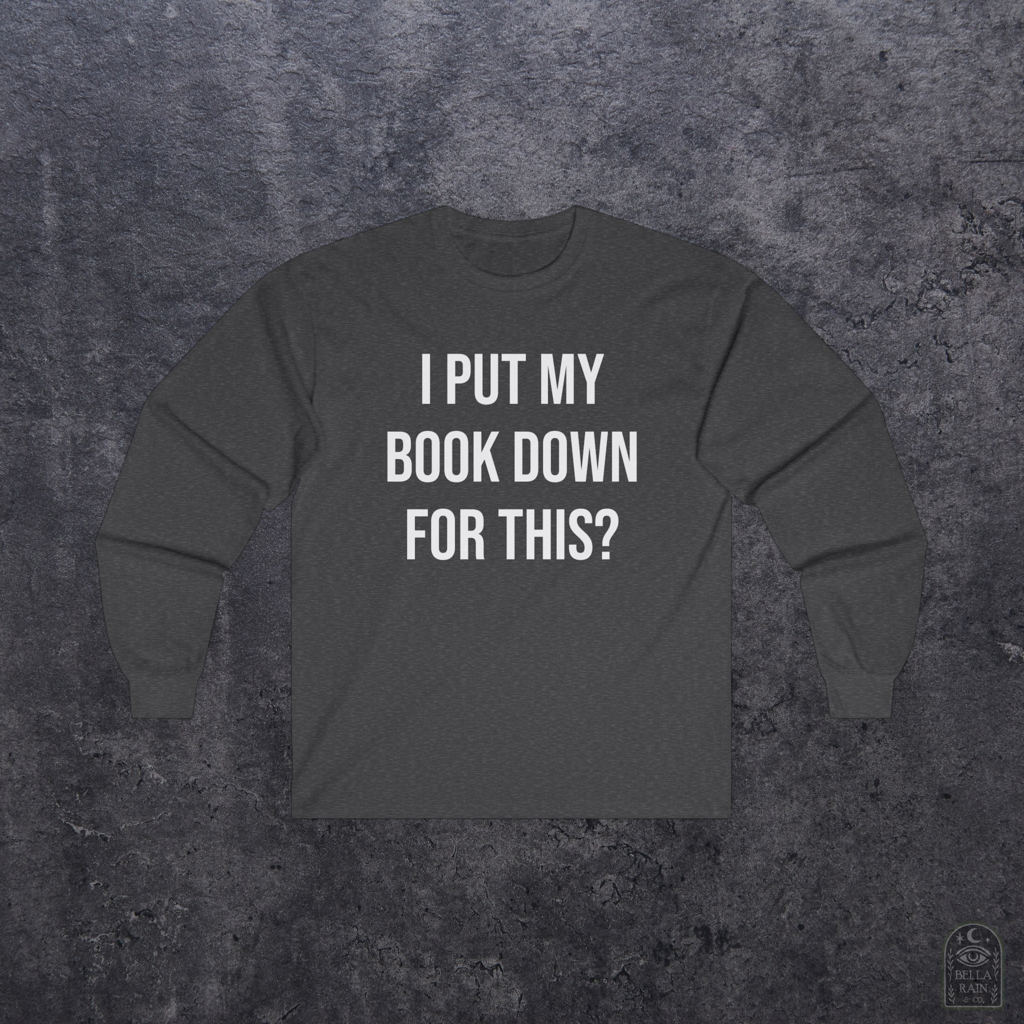 I put my book down for this Long Sleeve Tee