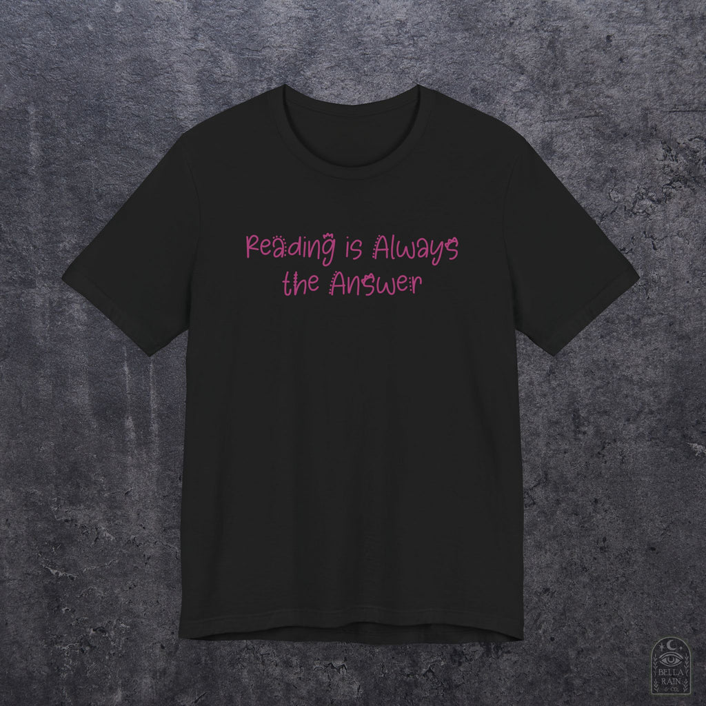 Reading is always the answer  PREMIUM T-Shirt