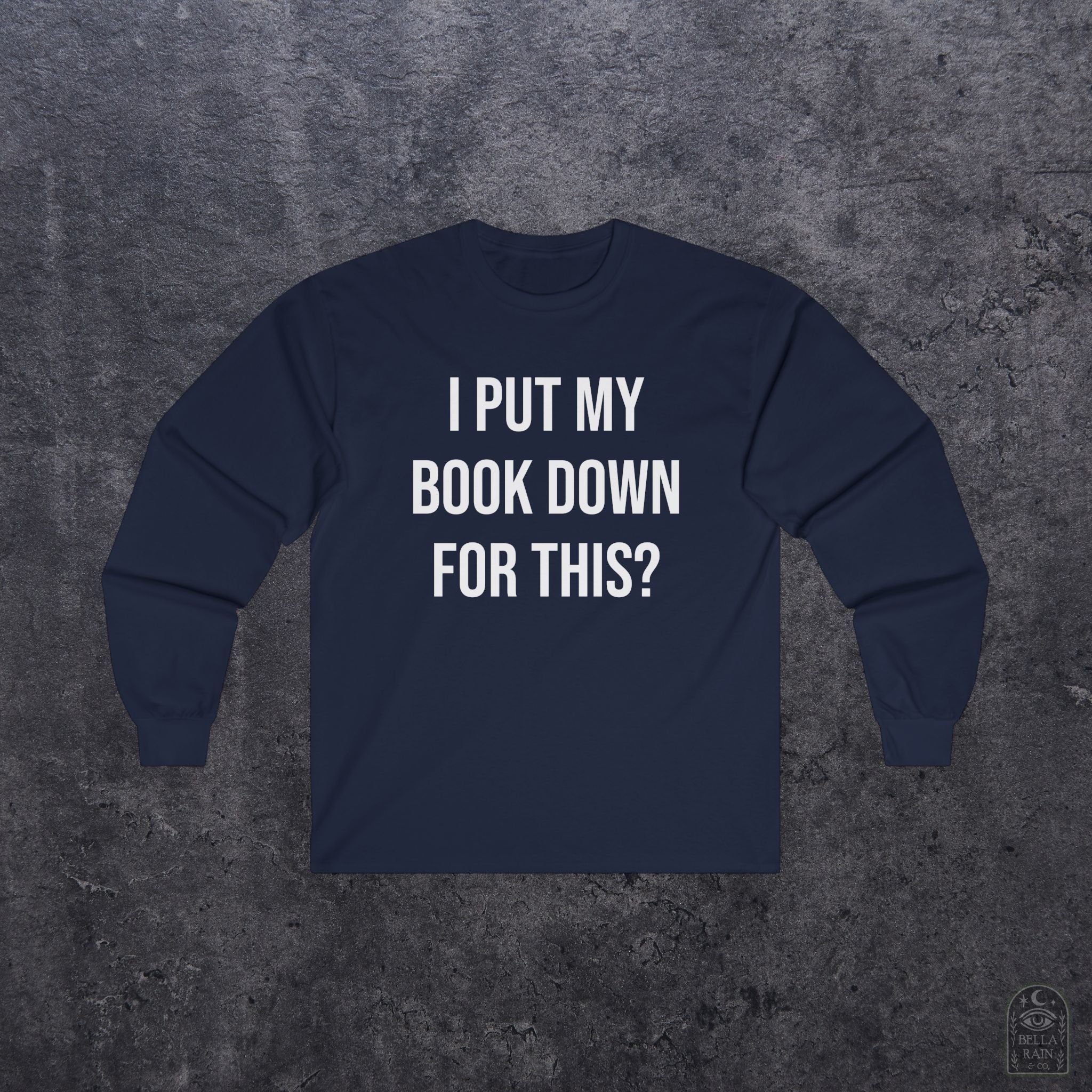 I put my book down for this Long Sleeve Tee