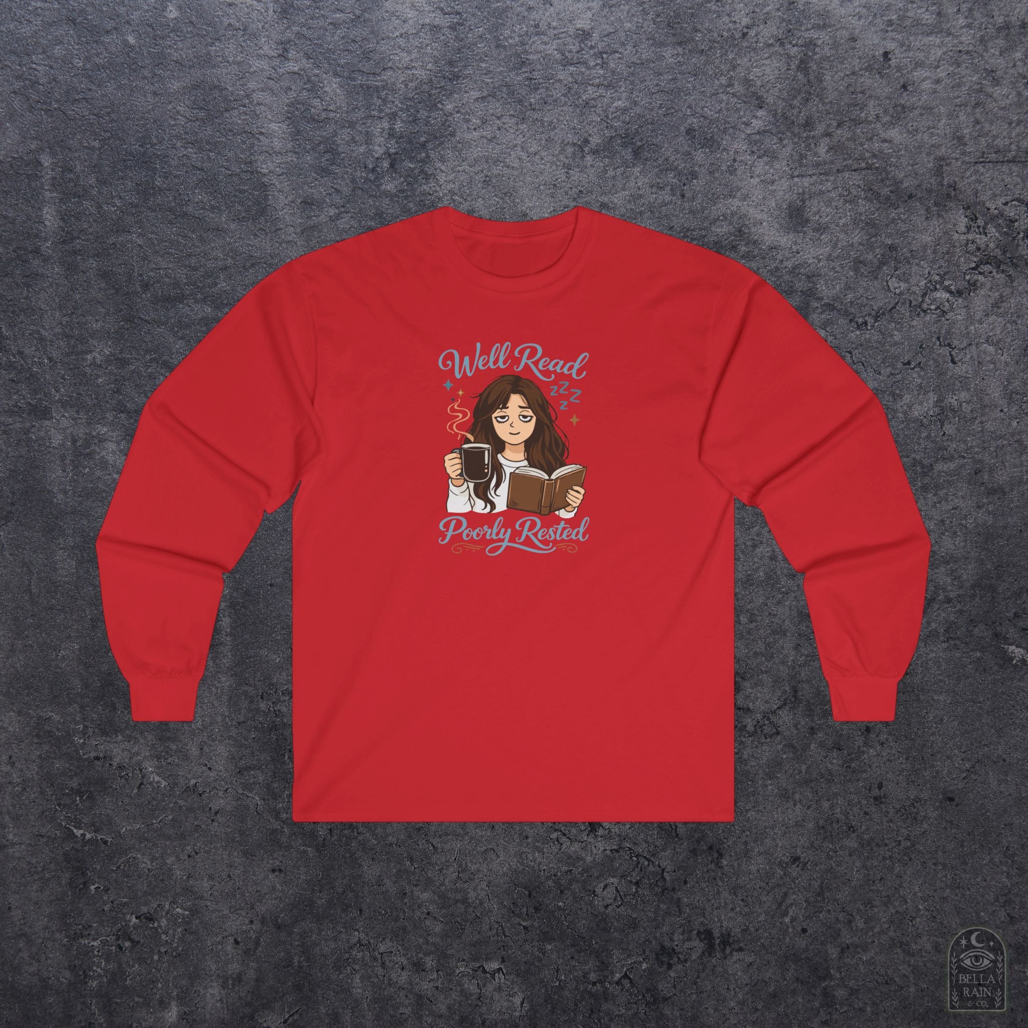 Well Read Poorly Rested Long Sleeve Tee