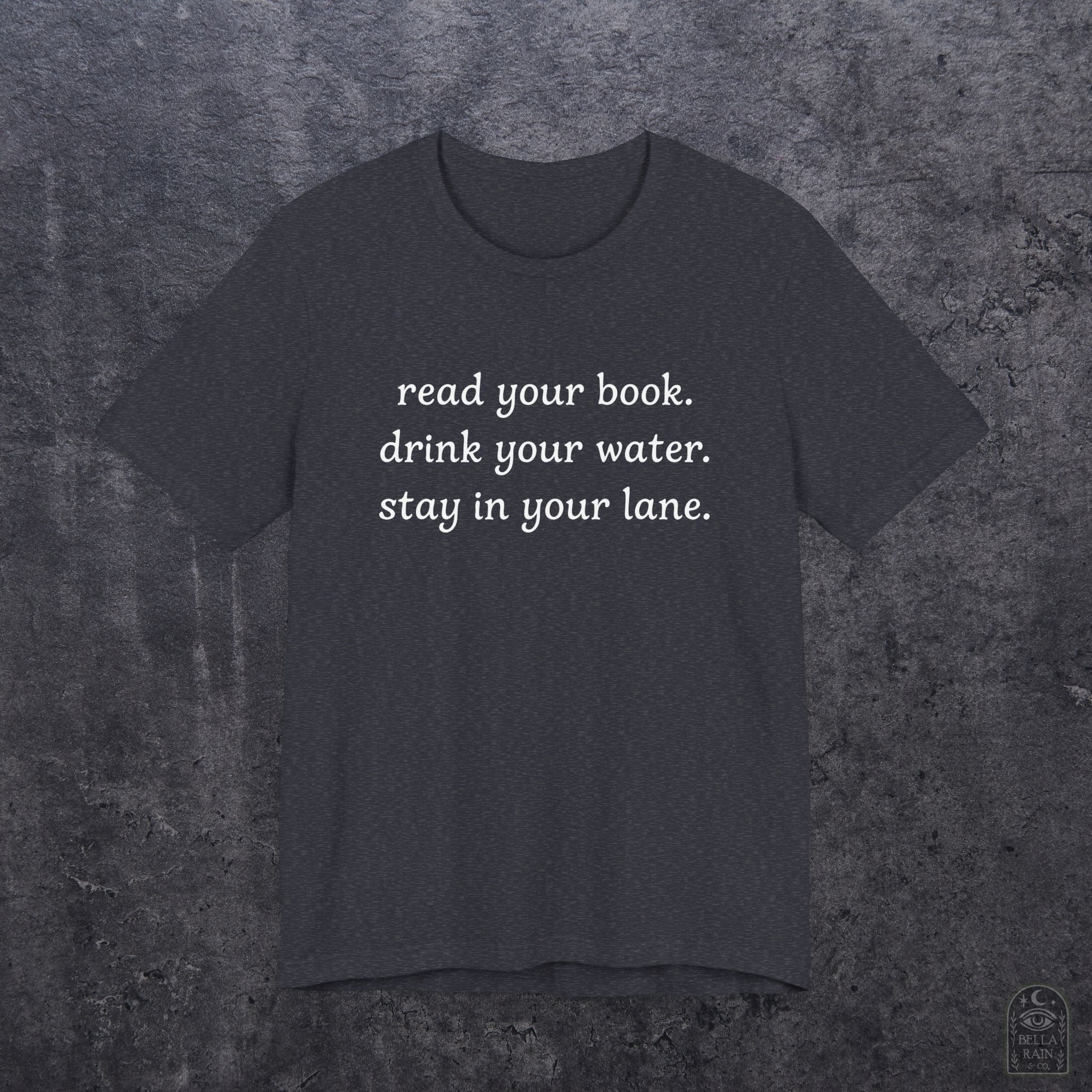 Read Your Book Drink Your Water PREMIUM T-Shirt