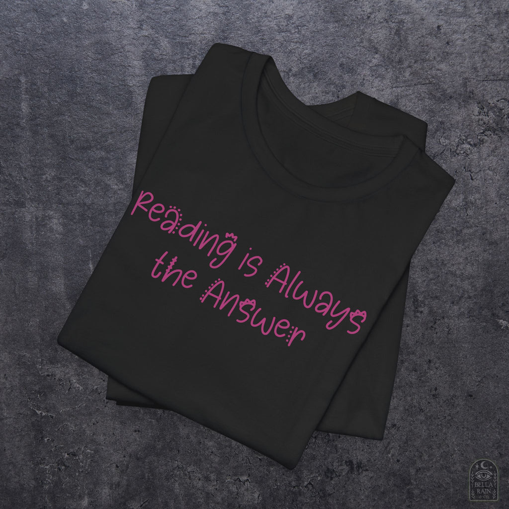 Reading is always the answer  PREMIUM T-Shirt