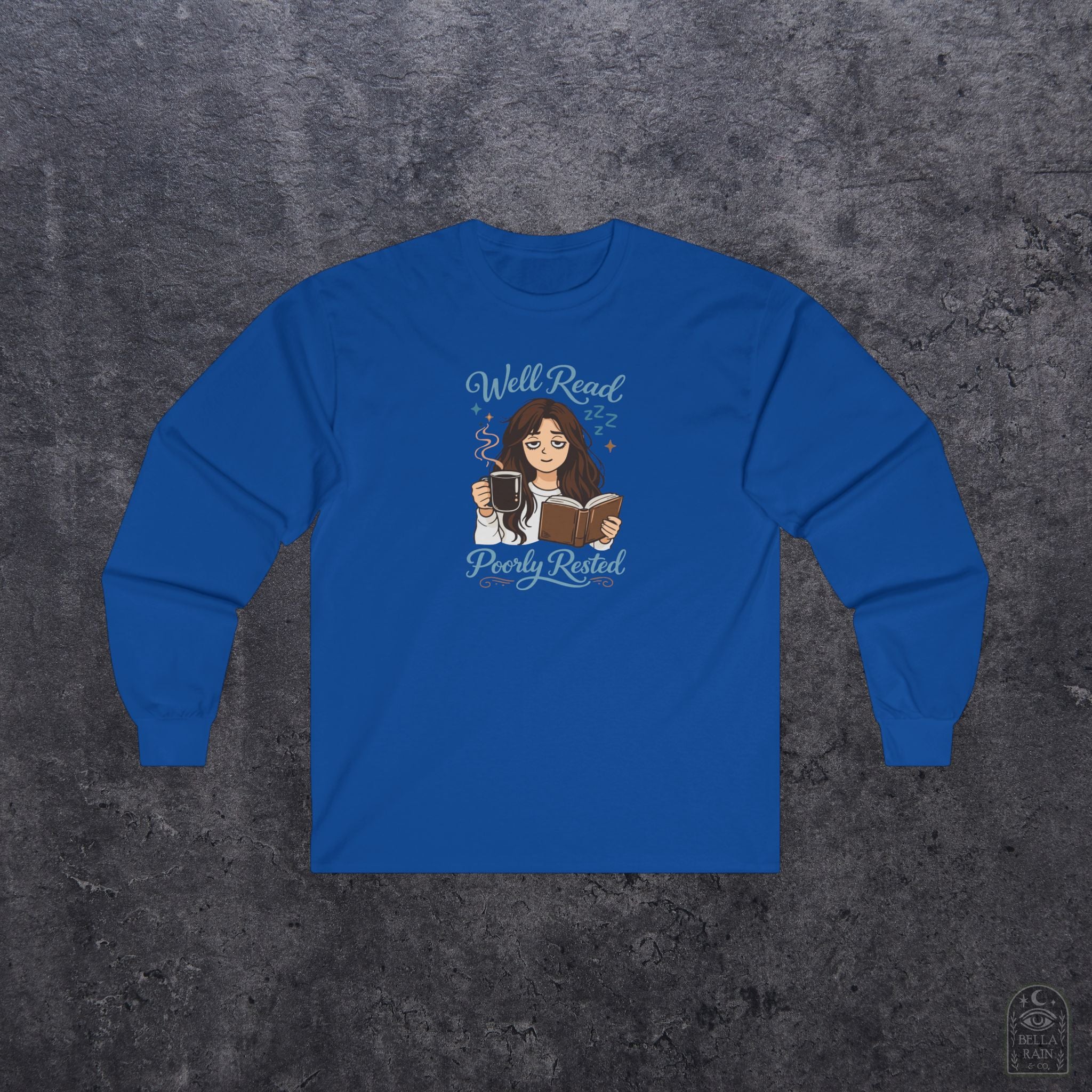 Well Read Poorly Rested Long Sleeve Tee