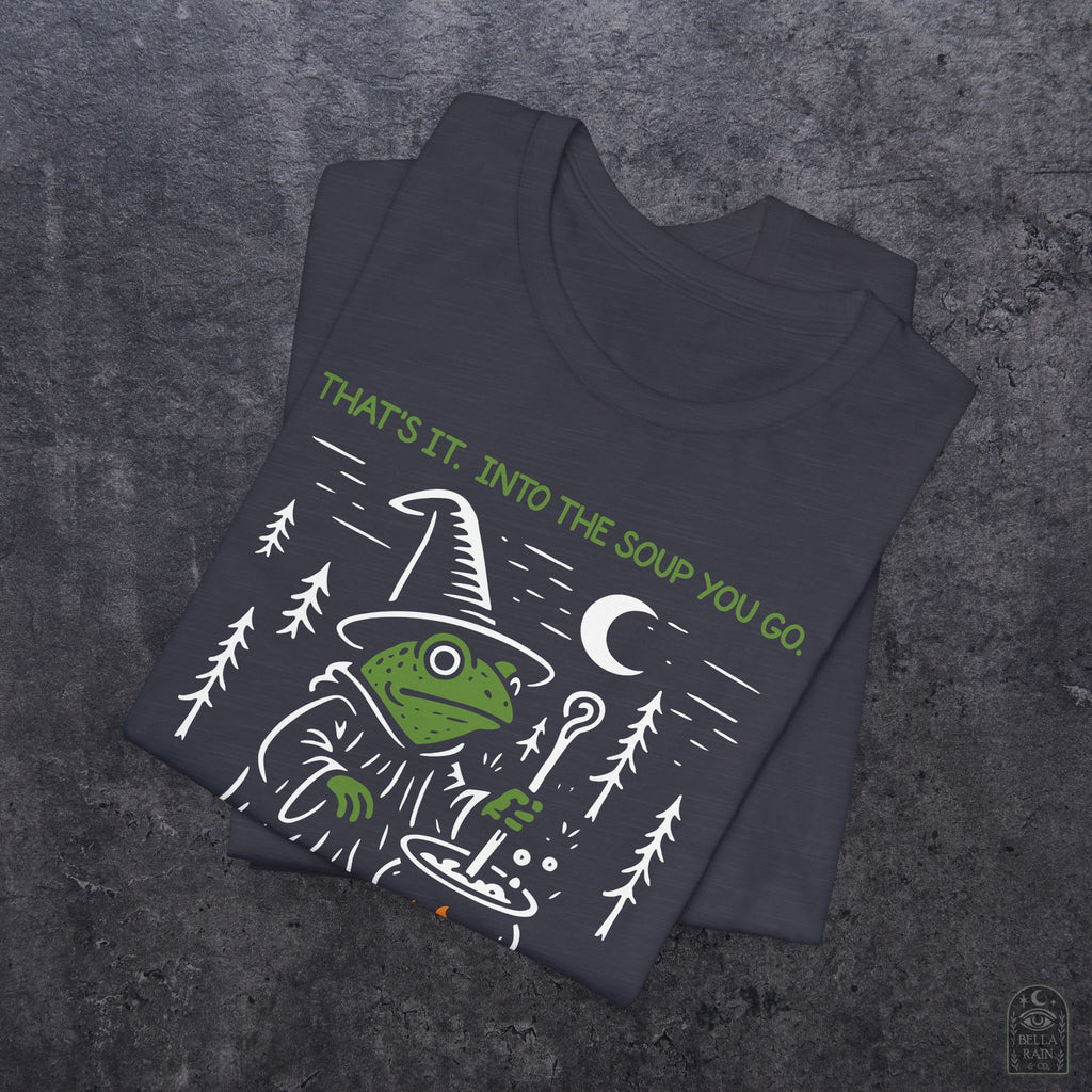 Into the Soup You Go PREMIUM T-Shirt