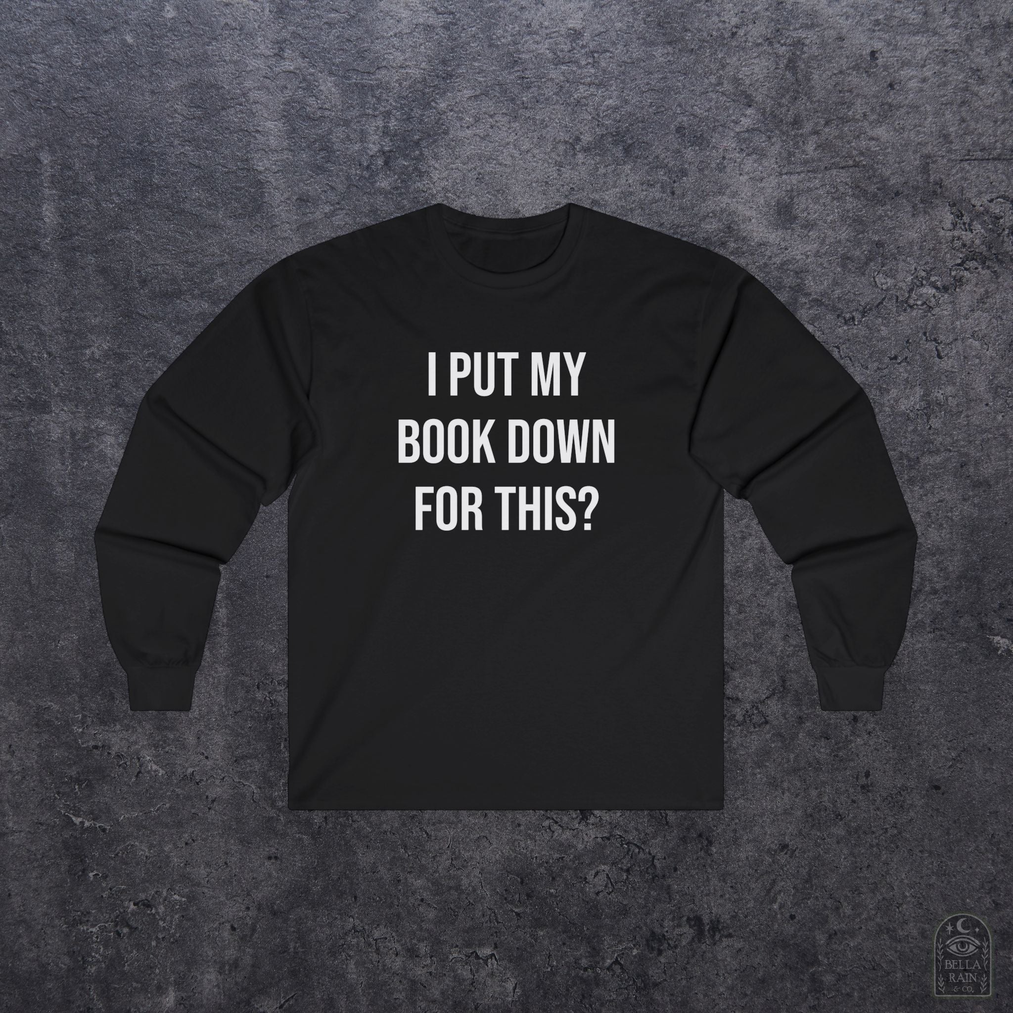 I put my book down for this Long Sleeve Tee