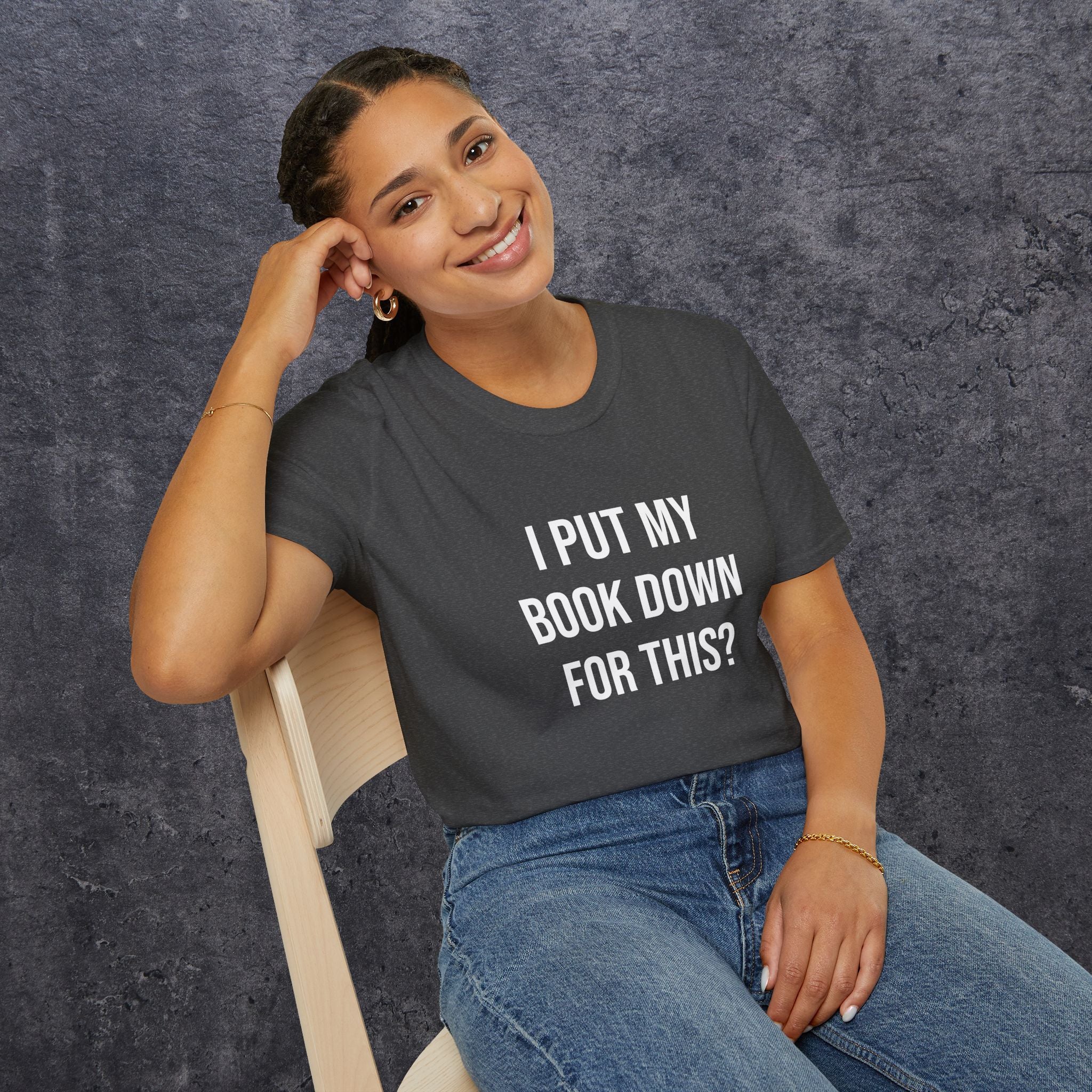 I Put My Book Down Unisex Softstyle T-Shirt