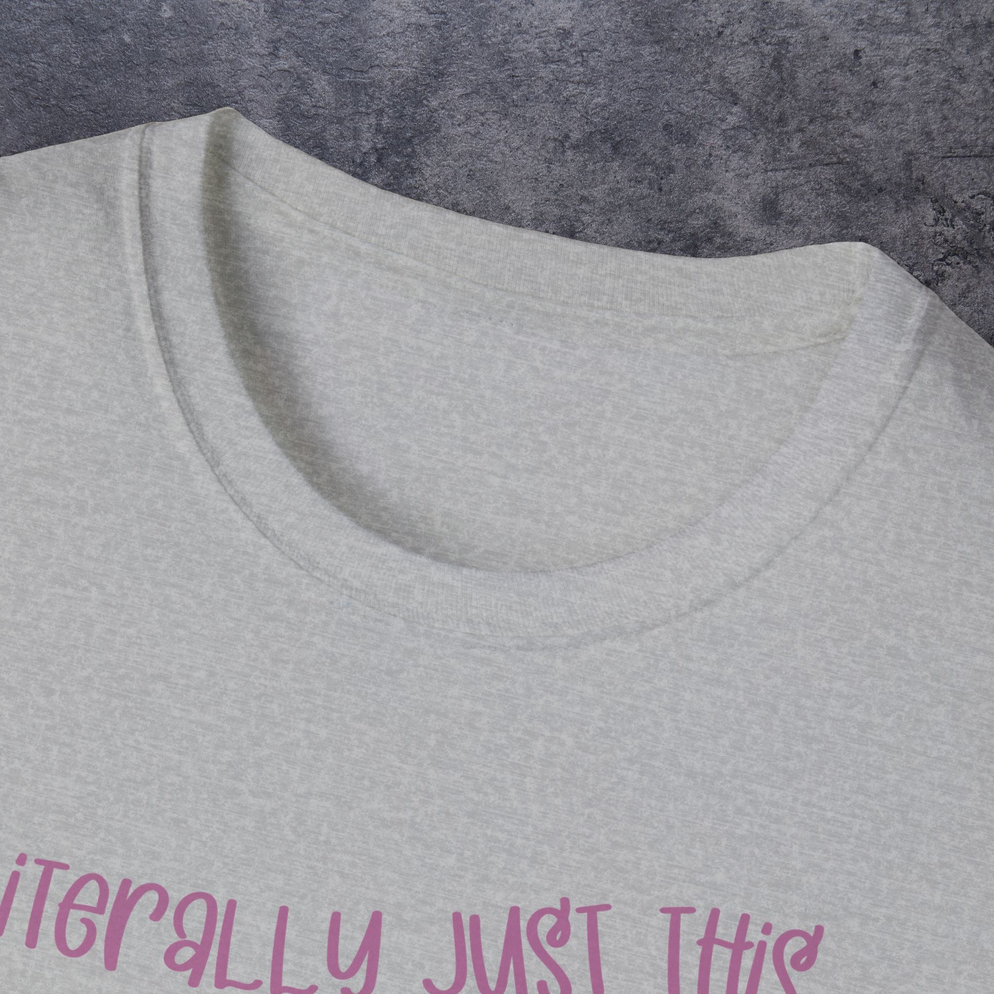 Literally Just This Unisex Softstyle T-Shirt