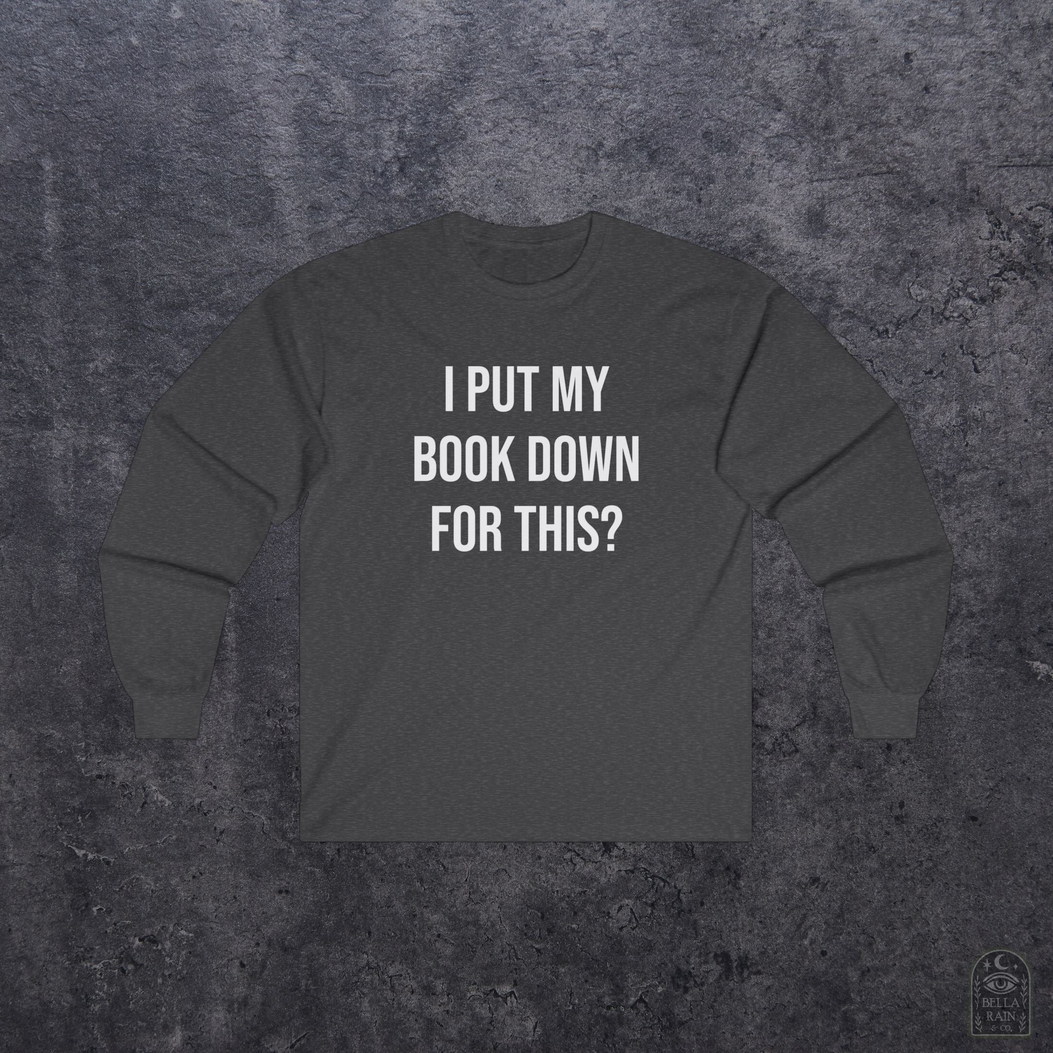 I put my book down for this Long Sleeve Tee